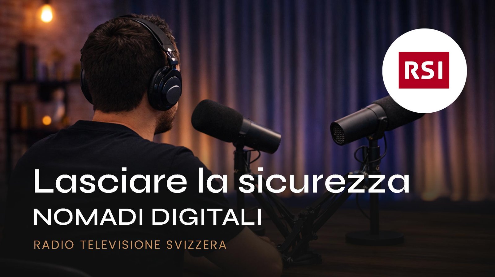 RADIO TELEVISIONE SVIZZERA - Lasciare la sicurezza
